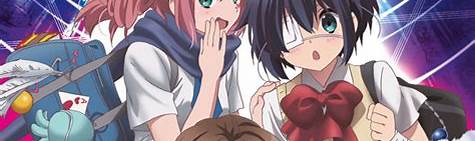 Love, Chunibyo & Other Delusions !